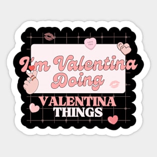 I'm Valentina Doing Valentina Things, Valentines Day Gift Sticker